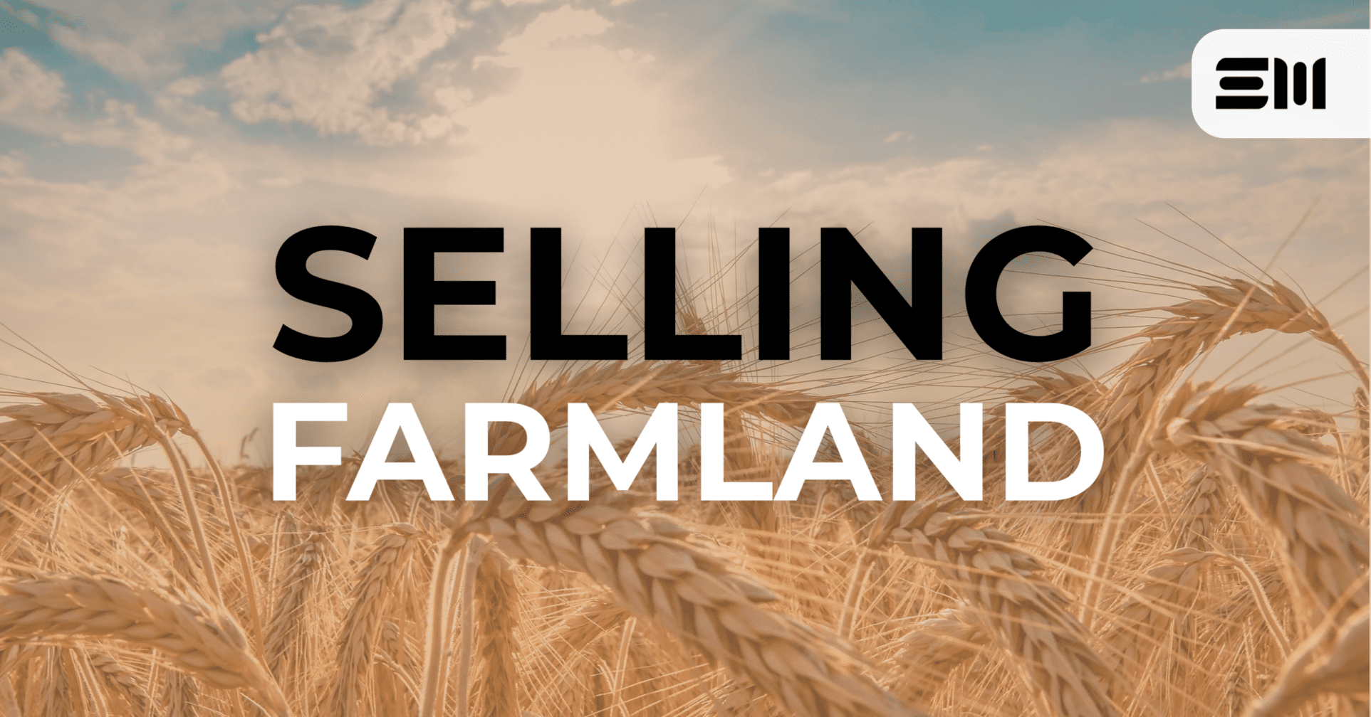 Selling Farmland and The Importance of Pre-Planning